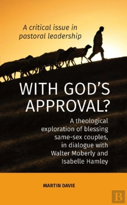 Bertrand.pt - With God'S Approval? A Theological Exploration Of Blessing Same-Sex Couples, In Conversation With Walter Moberley And Isabelle Hamley