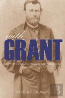 With Grant At Fort Donelson, Shiloh, And Vicksburg (Expanded, Annotated)