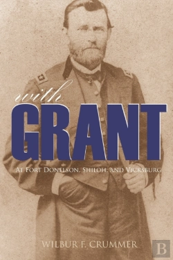 Bertrand.pt - With Grant At Fort Donelson, Shiloh, And Vicksburg (Expanded, Annotated)