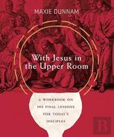With Jesus In The Upper Room