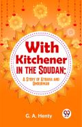 With Kitchener In The Soudan