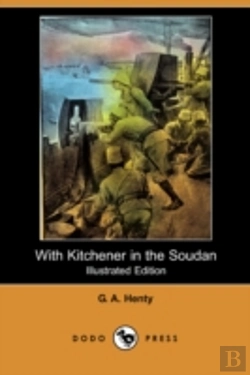 Bertrand.pt - With Kitchener In The Soudan (Illustrated Edition) (Dodo Press)