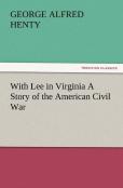 With Lee In Virginia A Story Of The American Civil War