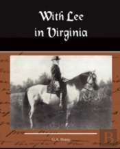 With Lee In Virginia A Story Of The American Civil War
