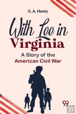 Bertrand.pt - With Lee In Virginia A Story Of The American Civil War