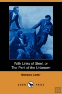 Bertrand.pt - With Links Of Steel, Or The Peril Of The Unknown (Dodo Press)