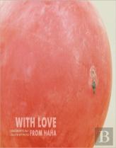 With Love From Haha - Essays And Notes On A Collective Practice