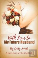 With Love To My Future Husband