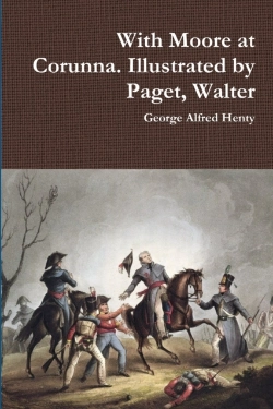 Bertrand.pt - With Moore At Corunna. Illustrated By Paget, Walter
