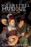 With Mornefull Musique: Funeral Elegies In Early Modern England