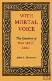 With Mortal Voice: The Creation Of Paradise Lost