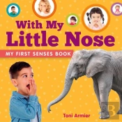 With My Little Nose (My First Senses Book)