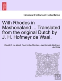 Bertrand.pt - With Rhodes In Mashonaland ... Translated From The Original Dutch By J. H. Hofmeyr De Waal.
