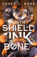 With Shield And Ink And Bone