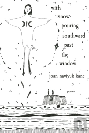 With Snow Pouring Southward Past The Window