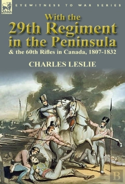 Bertrand.pt - With The 29th Regiment In The Peninsula & The 60th Rifles In Canada, 1807-1832