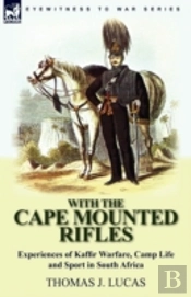 With The Cape Mounted Rifles-Experiences Of Kaffir Warfare, Camp Life And Sport In South Africa