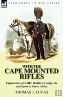 Bertrand.pt - With The Cape Mounted Rifles-Experiences Of Kaffir Warfare, Camp Life And Sport In South Africa