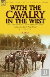 With The Cavalry In The West: The Experi