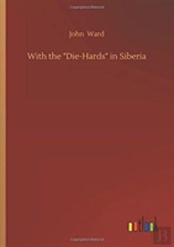 Bertrand.pt - With The Die-Hards In Siberia