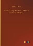 With The King At Oxford - A Tale Of The Great Rebellion
