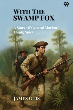 Bertrand.pt - With The Swamp Foxa Story Of General Marion'S Young Spies (Edition1)