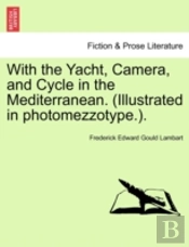 With The Yacht, Camera, And Cycle In The