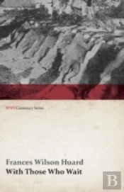 With Those Who Wait (Wwi Centenary Series)