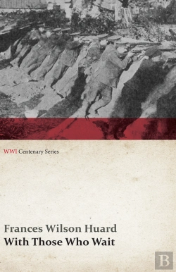 Bertrand.pt - With Those Who Wait (Wwi Centenary Series)