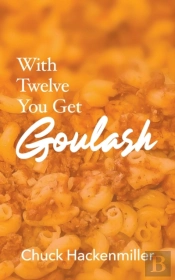 With Twelve You Get Goulash
