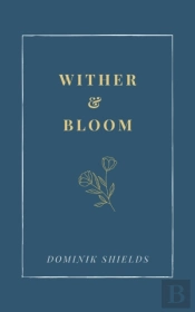 Wither And Bloom