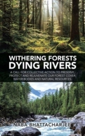 Withering Forests Dying Rivers