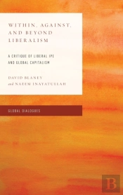 Within, Against, And Beyond Liberalism
