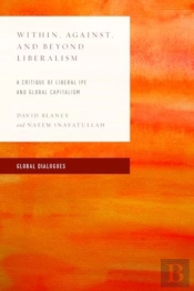 Within, Against, And Beyond Liberalism