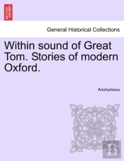 Within Sound Of Great Tom. Stories Of Mo