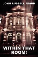 Within That Room! A Mystery Of Horror