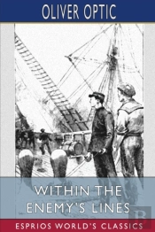 Within The Enemy'S Lines (Esprios Classics)