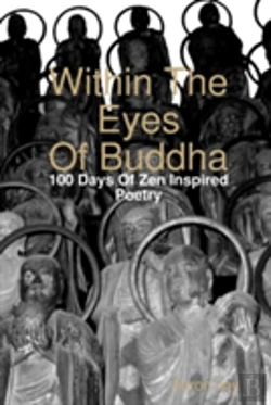 Bertrand.pt - Within The Eyes Of Buddha: 100 Days Of Zen Inspired Poetry