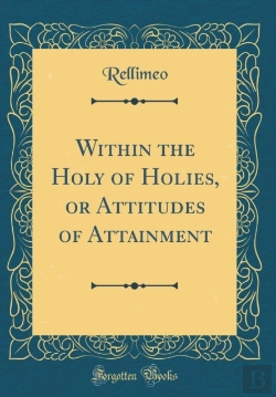 Bertrand.pt - Within The Holy Of Holies, Or Attitudes Of Attainment (Classic Reprint)