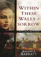 Within These Walls Of Sorrow