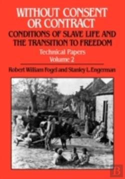 Bertrand.pt - Without Consent Or Contractconditions Of Slave Life And The Transition To Freedom