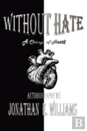 Without Hate: A Change Of Heart