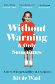 Without Warning And Only Sometimes