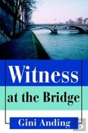 Witness At The Bridge