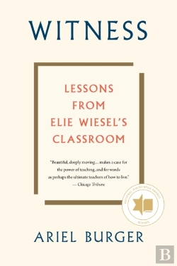 Bertrand.pt - Witness: Lessons From Elie Wiesel'S Classroom