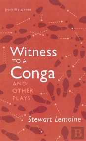 Witness To A Conga And Other Plays