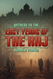 Witness To The Last Days Of The Raj