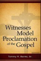 Witnesses Model Proclamation Of The Gospel