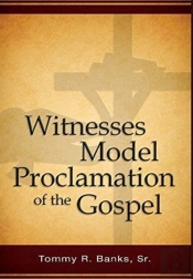 Witnesses Model Proclamation Of The Gospel