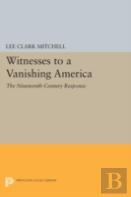 Witnesses To A Vanishing America